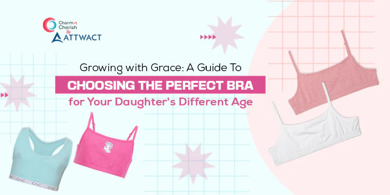 Growing with Grace: A Guide to Choosing the Perfect Bra for Your Daughter's Different Age